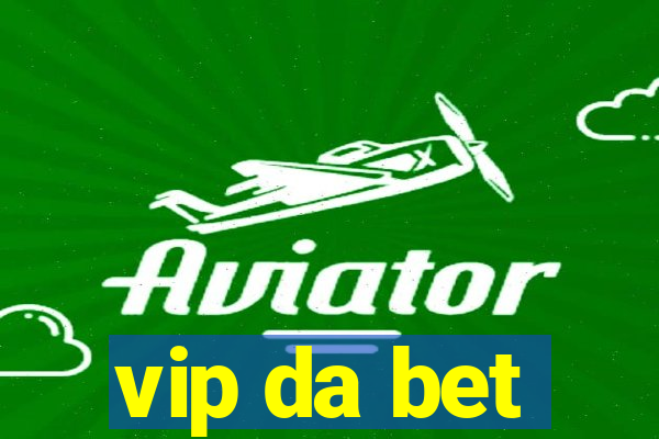 vip da bet